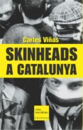 skinheads a catalunya-carles viñas-9788466404297 skinheads a catalunya-carles viñas-9788466404297