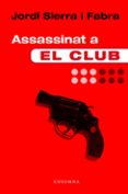 assassinat a el club-jordi sierra-9788466405997 assassinat a el club-jordi sierra-9788466405997