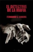 el detective de la mafia-fernando s. llobera-9788466647397 el detective de la mafia-fernando s. llobera-9788466647397