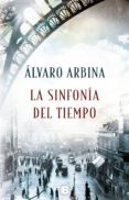 la sinfonía del tiempo (ebook)-alvaro arbina-9788466663397 la sinfonía del tiempo (ebook)-alvaro arbina-9788466663397