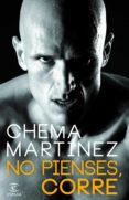 no pienses, corre-chema martinez-9788467006797 no pienses, corre-chema martinez-9788467006797