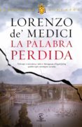 la palabra perdida-lorenzo de medici-9788467047097 la palabra perdida-lorenzo de medici-9788467047097
