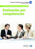 evaluacion por competencias. servicios socioculturales y a la com unidad. formacion profesional para el empleo. propuestas de formacion profesional para el empleo. propuestas de formacion-9788467670097 evaluacion por competencias. servicios socioculturales y a la com unidad. formacion profesional para el empleo. propuestas de formacion profesional para el empleo. propuestas de formacion-9788467670097