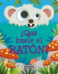 ¿qué huele el ratón?-9788467751697 ¿qué huele el ratón?-9788467751697