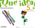 ¡qué idea! 5 años. tercer trimestre.-9788467815597 ¡qué idea! 5 años. tercer trimestre.-9788467815597
