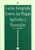lucha integrada contra las plagas agricolas y forestales-jose maria carrero fernandez-9788471146397 lucha integrada contra las plagas agricolas y forestales-jose maria carrero fernandez-9788471146397