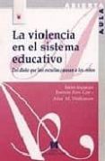 la violencia en el sistema educativo: el daño que las escuelas ca usan a los niños-9788471336897 la violencia en el sistema educativo: el daño que las escuelas ca usan a los niños-9788471336897