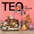 teo se disfraza-violeta denou-9788471766397 teo se disfraza-violeta denou-9788471766397