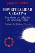 espiritualidad creativa: una vision participativa de lo transpers onal-jorge n. ferrer-9788472455597 espiritualidad creativa: una vision participativa de lo transpers onal-jorge n. ferrer-9788472455597