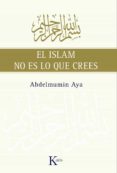 el islam no es lo que crees (ebook)-abdelmumin aya-9788472457997 el islam no es lo que crees (ebook)-abdelmumin aya-9788472457997