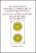 siglos de oro, el renacimiento (historia y critica de la literat ura española; t. 2)-francisco lopez estrada-9788474231397 siglos de oro, el renacimiento (historia y critica de la literat ura española; t. 2)-francisco lopez estrada-9788474231397
