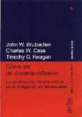 como ser un docente reflexivo: la construccion de una cultura de la indagacion en las escuelas-charles w. case-timothy g. reagan-9788474327397 como ser un docente reflexivo: la construccion de una cultura de la indagacion en las escuelas-charles w. case-timothy g. reagan-9788474327397