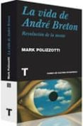 la vida de andre breton-mark polizzotti-9788475069197 la vida de andre breton mark polizzotti 9788475069197