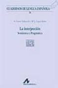 la interjeccion: semantica y pragmatica-natalia cueto vallverdu-m⪠jesus lopez bobo-9788476355497 la interjeccion: semantica y pragmatica-natalia cueto vallverdu-m⪠jesus lopez bobo-9788476355497