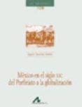mexico en el siglo xx: de porfiriato a la globalizacion-agustin sanchez andres-9788476357897 mexico en el siglo xx: de porfiriato a la globalizacion-agustin sanchez andres-9788476357897