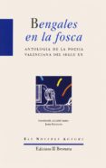 bengales en la fosca: antologia de la poesia valenciana del segle xx-josep palomero-9788476602997 bengales en la fosca: antologia de la poesia valenciana del segle xx-josep palomero-9788476602997