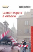 la mort espera a varsovia-josep millo-9788476607497 la mort espera a varsovia-josep millo-9788476607497