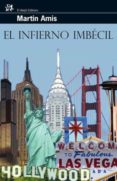 el infierno imbecil-martin amis-9788476698297 el infierno imbecil-martin amis-9788476698297