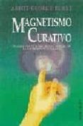 magnetismo curativo: una guia practica para aliviar y sanar con l a imposicion de las manos-abbot george burke-9788477203797 magnetismo curativo: una guia practica para aliviar y sanar con l a imposicion de las manos-abbot george burke-9788477203797