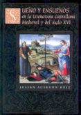 sueño y ensueños en la literatura castellana medieval y del siglo xvi-julian acebron ruiz-9788477235897 sueño y ensueños en la literatura castellana medieval y del siglo xvi-julian acebron ruiz-9788477235897