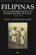 filipinas de la insurreccion a la intervencion de ee.uu, 1896-189 8-alicia castellanos escudier-9788477370697 filipinas de la insurreccion a la intervencion de ee.uu, 1896-189 8-alicia castellanos escudier-9788477370697