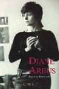 diane arbus: una biografia-patricia bosworth-9788477651697 diane arbus: una biografia-patricia bosworth-9788477651697