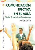 comunicacion efectiva en el aula: tecnicas de expresion oral en e l aula-gloria sanz i pinyol-9788478273997 comunicacion efectiva en el aula: tecnicas de expresion oral en e l aula-gloria sanz i pinyol-9788478273997