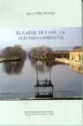 el canal de castilla: guia para caminantes (2ª ed.)-ignacio saez hidalgo-9788478469697 el canal de castilla: guia para caminantes (2ª ed.)-ignacio saez hidalgo-9788478469697