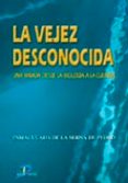 la vejez desconocida: una mirada desde la biologia a la cultura-inmacula de la serna de pedro-9788479785697 la vejez desconocida: una mirada desde la biologia a la cultura-inmacula de la serna de pedro-9788479785697