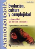 evolucion, cultura y complejidad: la humanidad que se hace a si m isma (2ª ed)-eugenia ramirez goicoechea-9788480048897 evolucion, cultura y complejidad: la humanidad que se hace a si m isma (2ª ed)-eugenia ramirez goicoechea-9788480048897