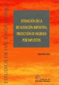 estimación de la recaudación impositiva. predicción de ingresos por impuestos-cesar perez lopez-9788480083997 estimación de la recaudación impositiva. predicción de ingresos por impuestos-cesar perez lopez-9788480083997