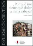 ¿por qué me tiene que doler a mí la cabeza?-agustin oterino duran-9788481027297 ¿por qué me tiene que doler a mí la cabeza?-agustin oterino duran-9788481027297