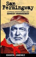 san fermingway: otras historias de ernest hemingway-edorta jimenez-9788481363197 san fermingway: otras historias de ernest hemingway-edorta jimenez-9788481363197