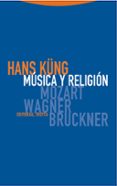 musica y religion: mozart, wagner y bruckner-hans kung-9788481649697 musica y religion: mozart, wagner y bruckner-hans kung-9788481649697