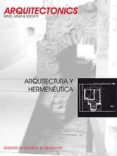 arquitectura y hermeneutica (arquitectonics; 4)-9788483016497 arquitectura y hermeneutica (arquitectonics; 4)-9788483016497