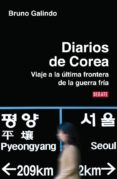 diarios de corea-bruno galindo-9788483066997 diarios de corea-bruno galindo-9788483066997