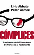 complices: los hombres de provenzano. de corleone al parlamento-lirio abbate-peter gomez-9788483078297 complices: los hombres de provenzano. de corleone al parlamento-lirio abbate-peter gomez-9788483078297