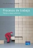 procesos de trabajo. teoria y casos practicos-maria mercedes rodriguez fernandez-9788483224397 procesos de trabajo. teoria y casos practicos-maria mercedes rodriguez fernandez-9788483224397