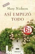 asi empezo todo (verano 2009)-mary nickson-9788483469897 asi empezo todo (verano 2009)-mary nickson-9788483469897