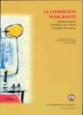 la condicion inmigrante: exploraciones e investigaciones desde la region de murcia-9788483715697 la condicion inmigrante: exploraciones e investigaciones desde la region de murcia-9788483715697