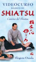 videocurso basico shiatsu (incluye dvd) (2ª ed.)-shigeru onoda-9788484451297 videocurso basico shiatsu (incluye dvd) (2ª ed.)-shigeru onoda-9788484451297