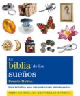 la biblia de los sueños: guia de los sueños para interpretar todo simbolo onirico-brenda mallon-9788484453697 la biblia de los sueños: guia de los sueños para interpretar todo simbolo onirico-brenda mallon-9788484453697