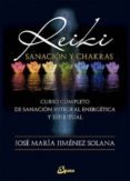 reiki, sanación y chakras-jose maria jimenez solana-9788484456797 reiki, sanación y chakras-jose maria jimenez solana-9788484456797