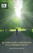 camino hacia la recuperacion en la enfermedad mental-antonio ramos bernal-9788484549697 camino hacia la recuperacion en la enfermedad mental-antonio ramos bernal-9788484549697