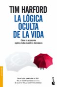 la logica oculta de la vida: como la economia explica todas nuest ras decisiones-tim harford-9788484607397 la logica oculta de la vida: como la economia explica todas nuest ras decisiones-tim harford-9788484607397