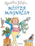 míster magnolia-quentin blake-9788484642497 míster magnolia-quentin blake-9788484642497
