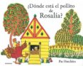 ¿donde esta el pollito de rosalia?-pat hutchins-9788484649397 ¿donde esta el pollito de rosalia?-pat hutchins-9788484649397