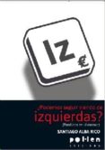 ¿podemos seguir siendo de izquierdas?-santiago alba rico-9788486469597 ¿podemos seguir siendo de izquierdas?-santiago alba rico-9788486469597