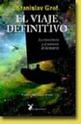 el viaje definitivo: la consciencia y el misterio de la muerte-stanislav grof-9788487403897 el viaje definitivo: la consciencia y el misterio de la muerte-stanislav grof-9788487403897