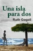 una isla para dos-ruth gogoll-9788488052797 una isla para dos-ruth gogoll-9788488052797
